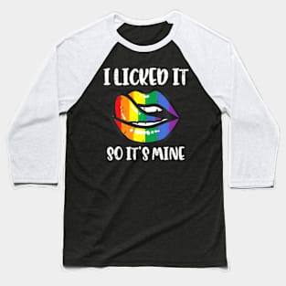 Gay Pride Lips I Licked Its Mine  Flag Lgbt Women Men Baseball T-Shirt